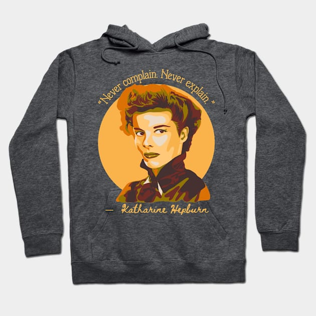 Katherine Hepburn Portrait and Quote Hoodie by Slightly Unhinged